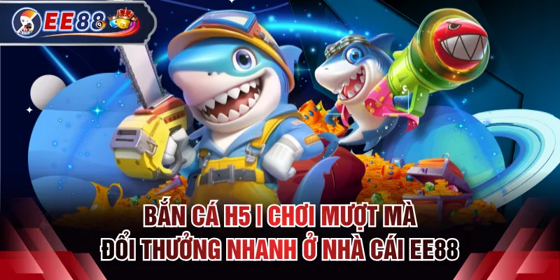 Bắn cá H5