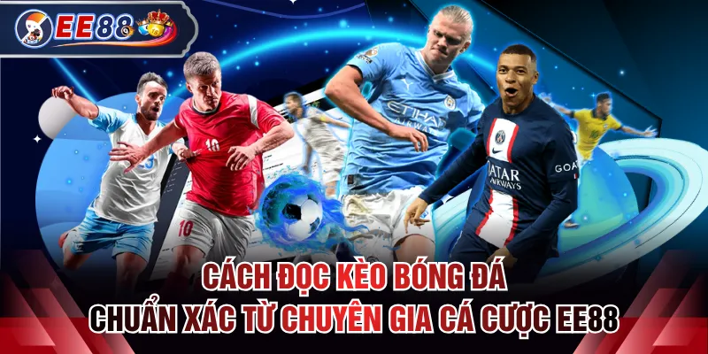 Cách đọc kèo bóng đá